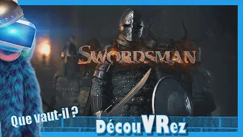 DécouVRez : SWORDSMAN VR | Chkling chkling (c'est un bruit d'épée) | PSVR & PS4 Pro | VR Singe